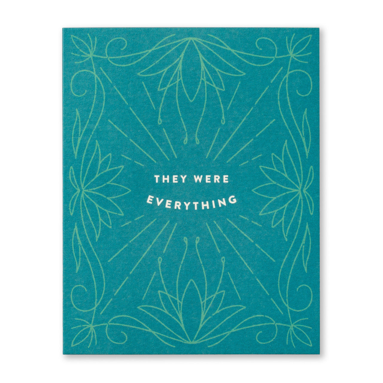 Sympathy Greeting Card - They Were Everything. Illustration shows typography surrounded by line drawings of flowers and scrolls on a teal blue background.