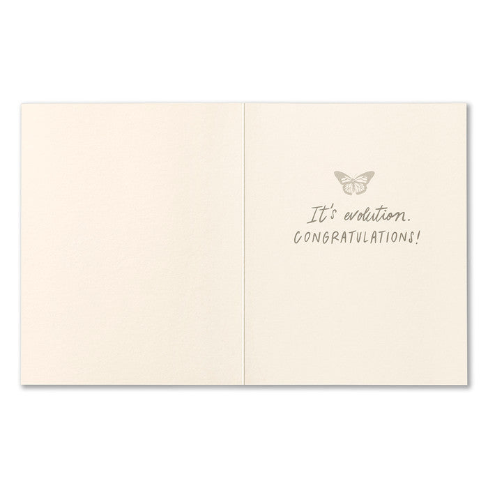 Retirement Greeting Card - It's Not Really Retirement... Interior Message: It's evolution. Congratulations! With a light picture of a butterfly above the message.