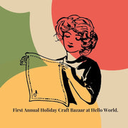 First Annual Holiday Craft Bazaar at Hello World. Image features red-orange, sage green, and muted yellow shapes as an abstract background. A vintage-style illustration of a crafting woman is shown in the center.