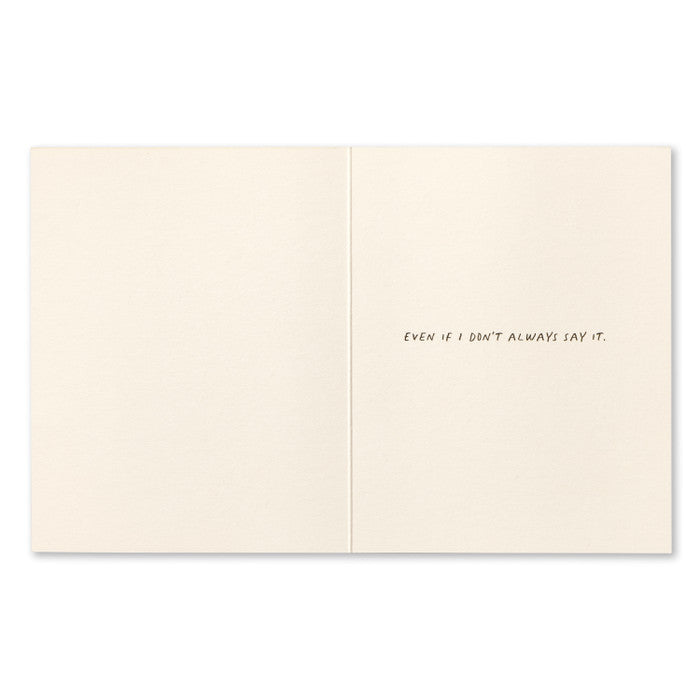 Father's Day Greeting Card - Love you, Dad. Interior Message: Even if I didn't always say it.