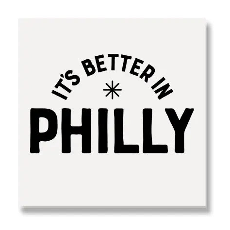 It's Better in Philly Coaster
