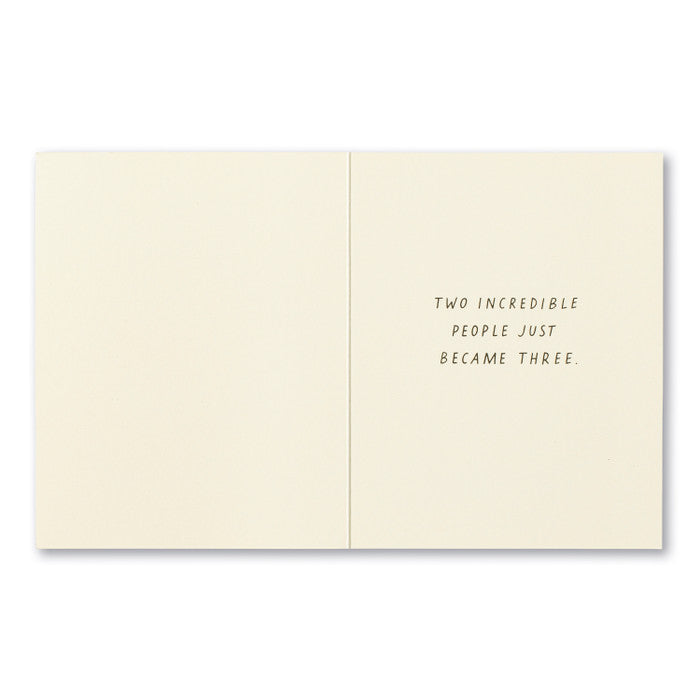 Baby Greeting Card - It's Official. Interior Message: Two incredible people just became three.