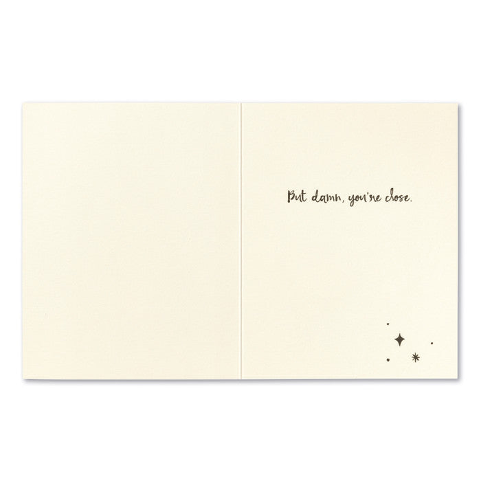 Friendship Greeting Card - Nobody's Perfect. Interior Message: But damn, you're close.