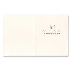 Birthday Greeting Card - What A Perfect Day. Interior Message: to celebrate you! Happy birthday. An illustration of birthday candles is above the message.