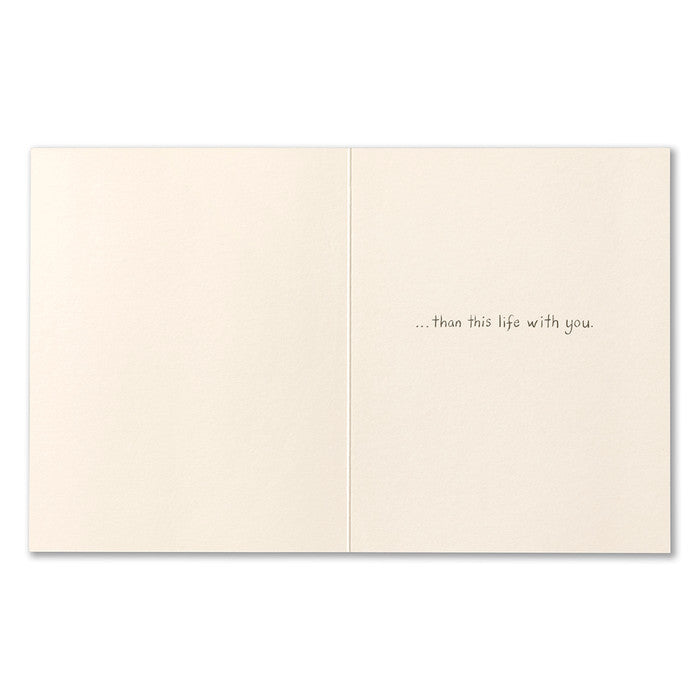 Love Greeting Card - There's No Better Dream. Interior Message: ...than this life with you.
