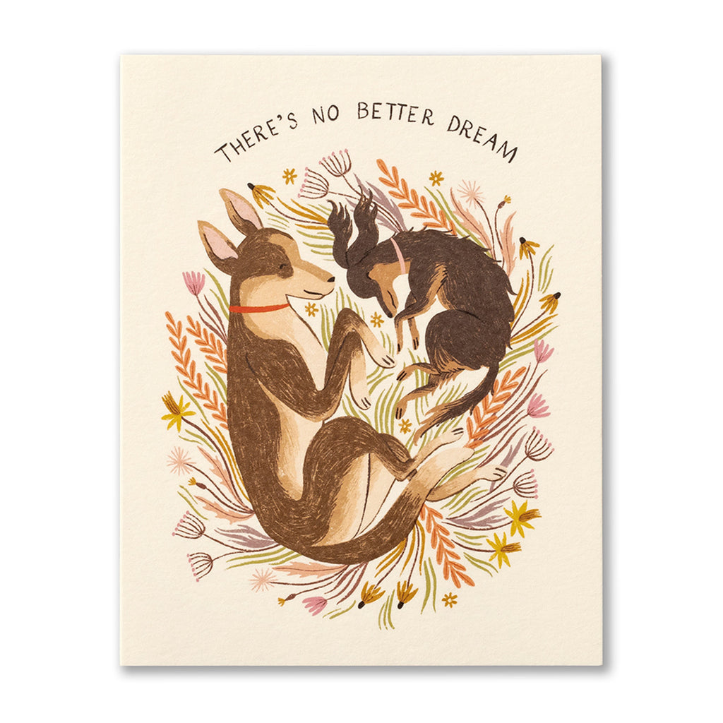 Love Greeting Card - There's No Better Dream. Illustration shows two dogs laying in flowers and grass.
