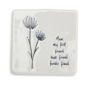 Black line drawing and sentimental saying - Mum my first friend best friend forever friend. Porcelain.