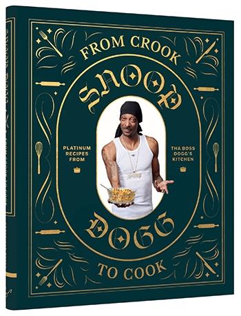 Snoop Dogg's From Crook to Cook 'Platinum Recipes from Tha Boss Dogg's Kitchen' - Hello World