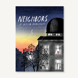 Neighbors by Kasya Denisevich